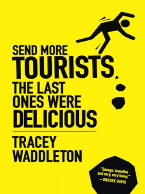 cover image of Send More Tourists...the Last Ones Were Delicious
